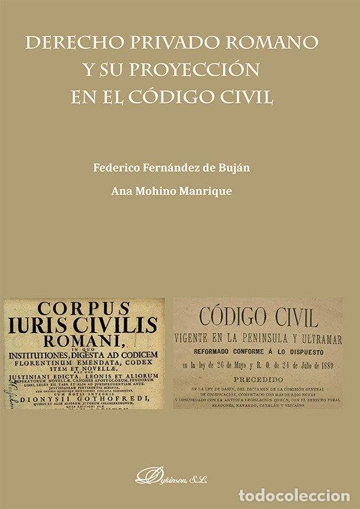 Livros: DERECHO PRIVADO ROMANO Y SU PROYECCION EN EL CODIGO CIVIL - FERNANDEZ DE BUJAN FERNANDEZ, FEDERICO
