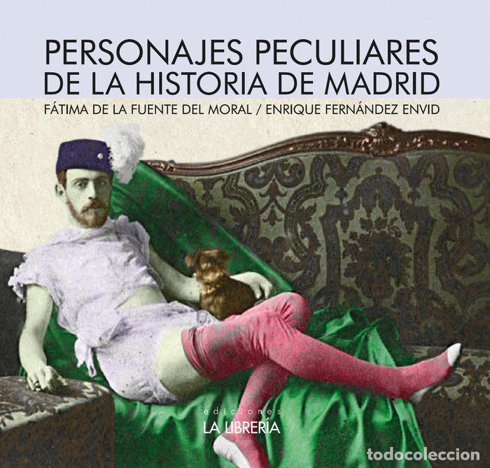 books: PERSONAJES PECULIARES DE LA HISTORIA DE MADRID - DE LA FUENTE DEL MORAL, FATIMA