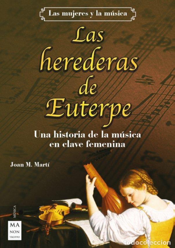 Livres: LAS HEREDERAS DE EUTERPE - JOAN M MARTI
