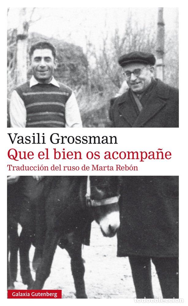 Libros: QUE EL BIEN OS ACOMPA&Ntilde;E- R&Uacute;STICA - Grossman, Vasili