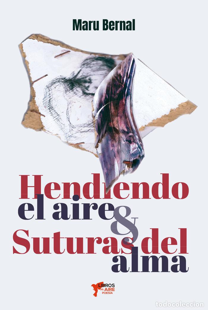 Libros: HENDIENDO EL AIRE SUTURAS DEL ALMA - BERNAL, MARU