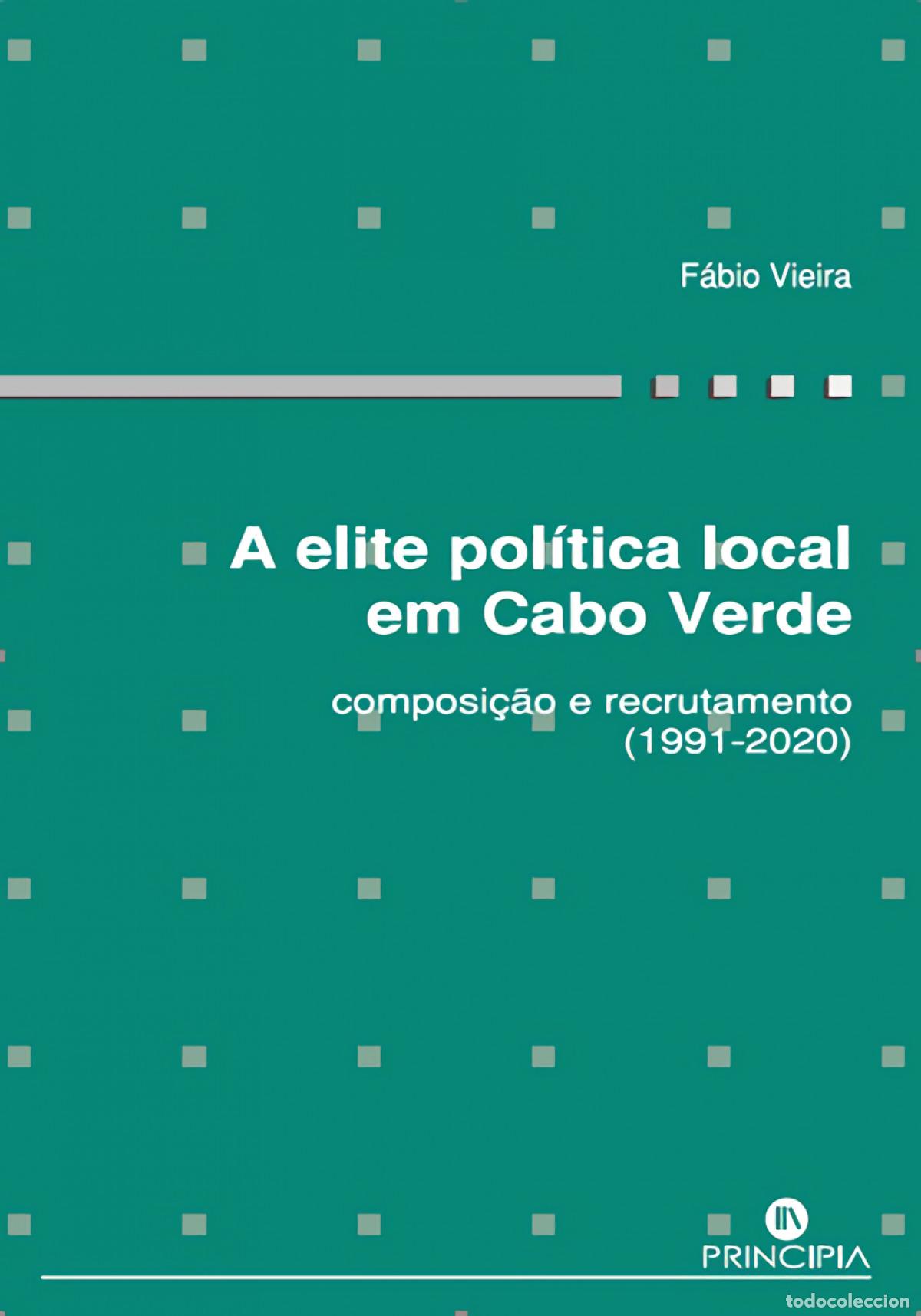Libros: A ELITE POLITICA LOCAL EM CABO VERDE - F&aacute;bio Vieira