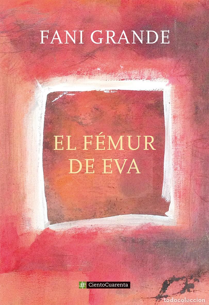 Libros: EL FEMUR DE EVA - Grande, Fani