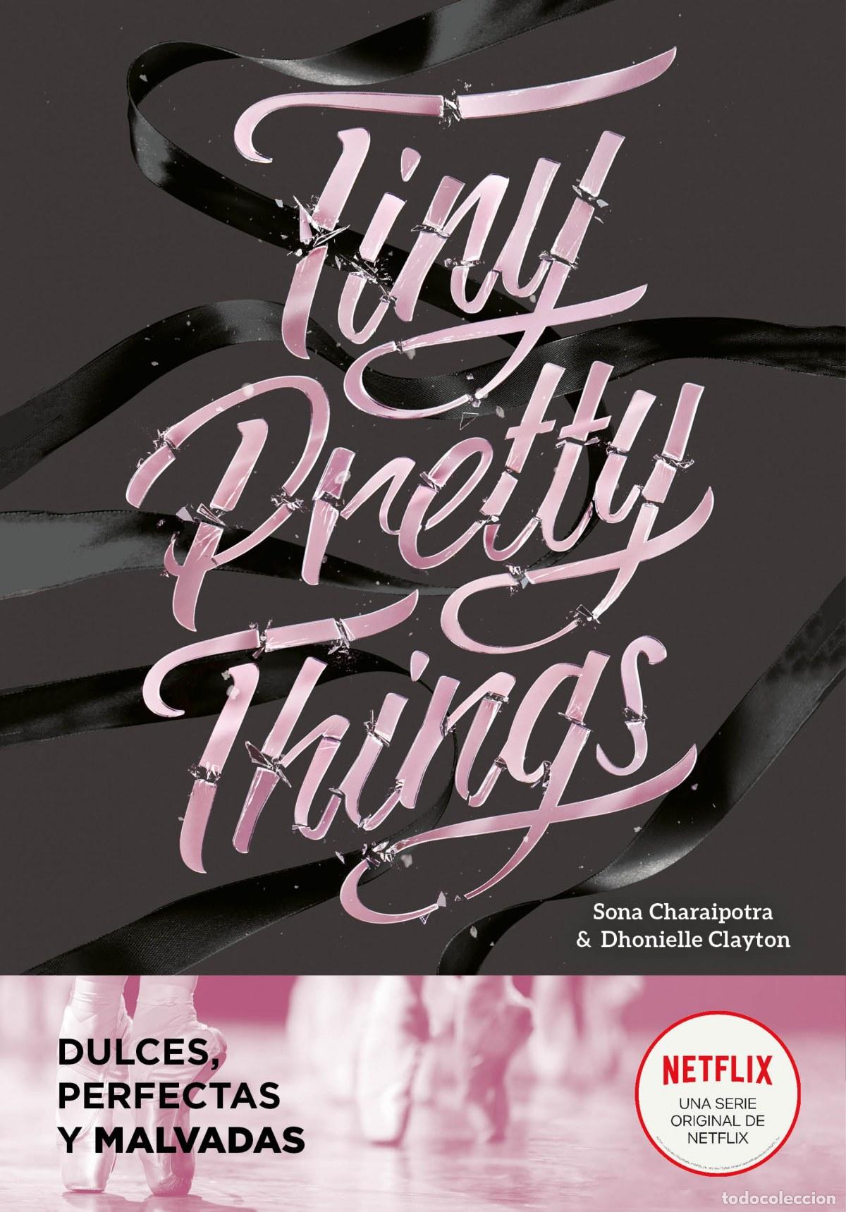 Libri: TINY PRETTY THINGS (DULCES, PERFECTAS Y MALVADAS) - Dhonielle, Clayton