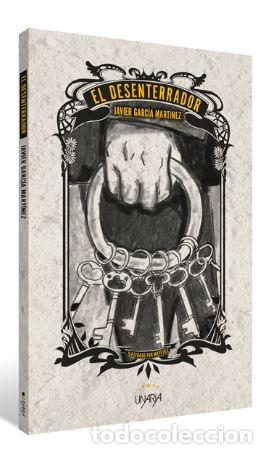 books: EL DESENTERRADOR - Garc&iacute;a Mart&iacute;nez, Javier