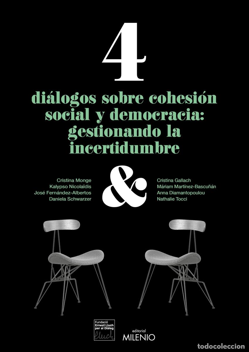 Libros: 4 DI&Aacute;LOGOS SOBRE COHESI&Oacute;N SOCIAL Y DEMOCRACIA: GESTIONANDO LA INCERTIDUMBRE - A D