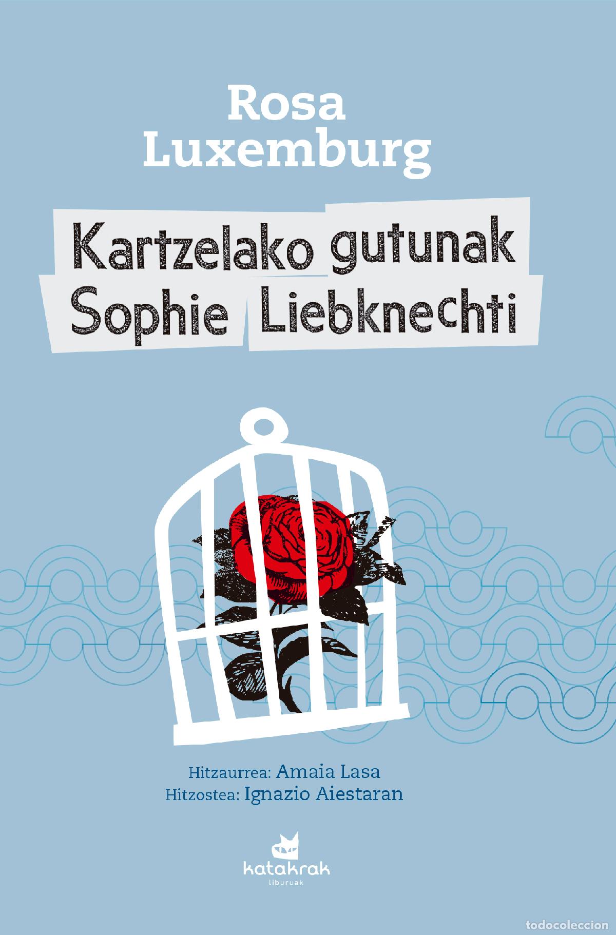 Livros: KARTZELAKO GUTUNAK SOPHIE LIEBKNECHTI - Luxemburg, Rosa