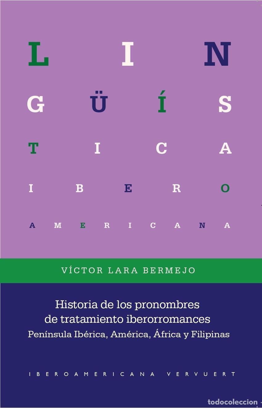 B&uuml;cher: HISTORIA DE LOS PRONOMBRES DE TRATAMIENTO IBERORROMANCES - Lara Bermejo, V&iacute;ctor