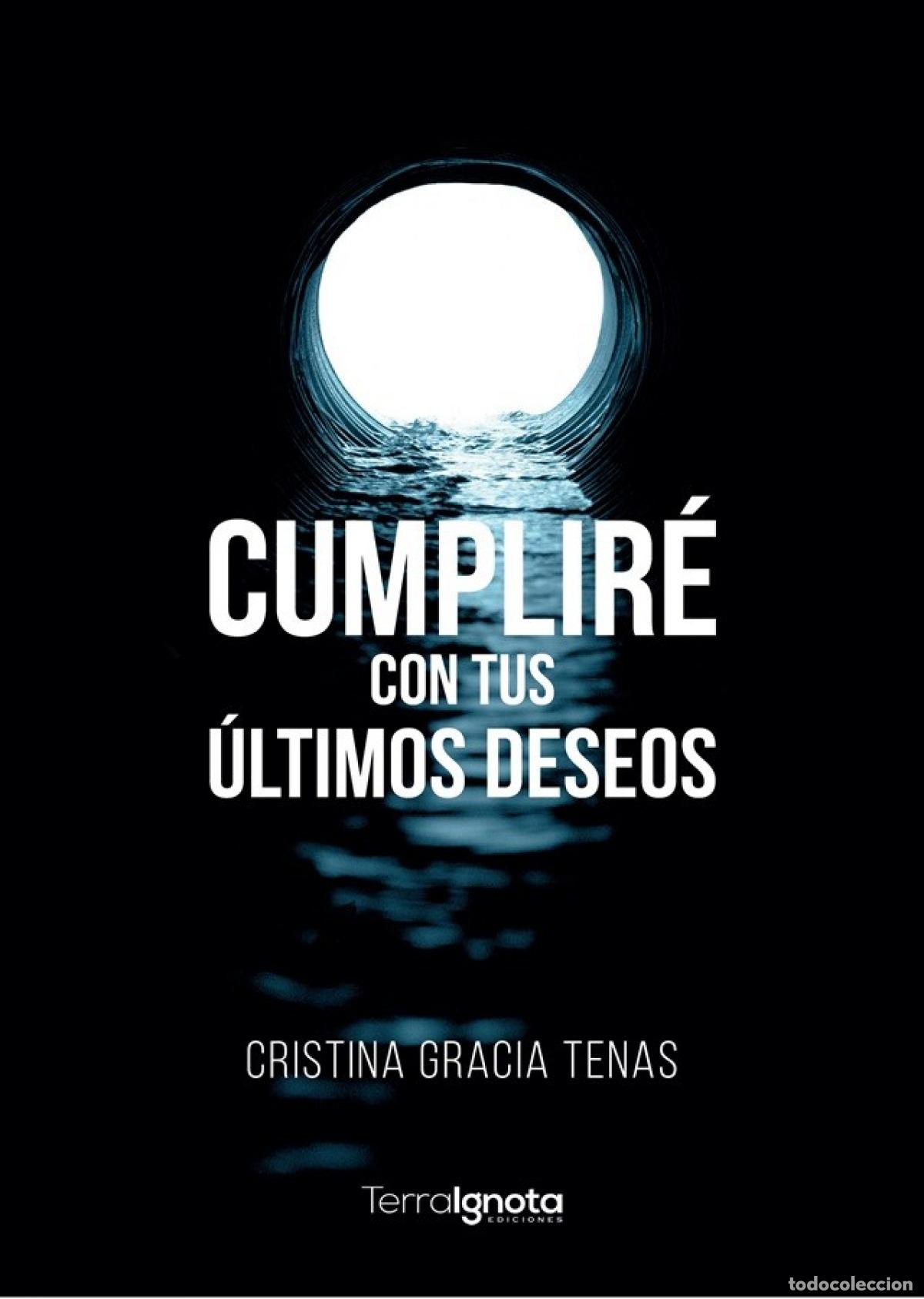 B&uuml;cher: CUMPLIR&Eacute; CON TUS &Uacute;LTIMOS DESEOS - Gracia Tenas, Cristina