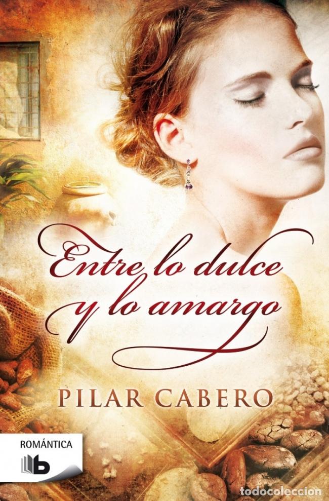 B&uuml;cher: ENTRE LO DULCE Y LO AMARGO - CABERO, PILAR