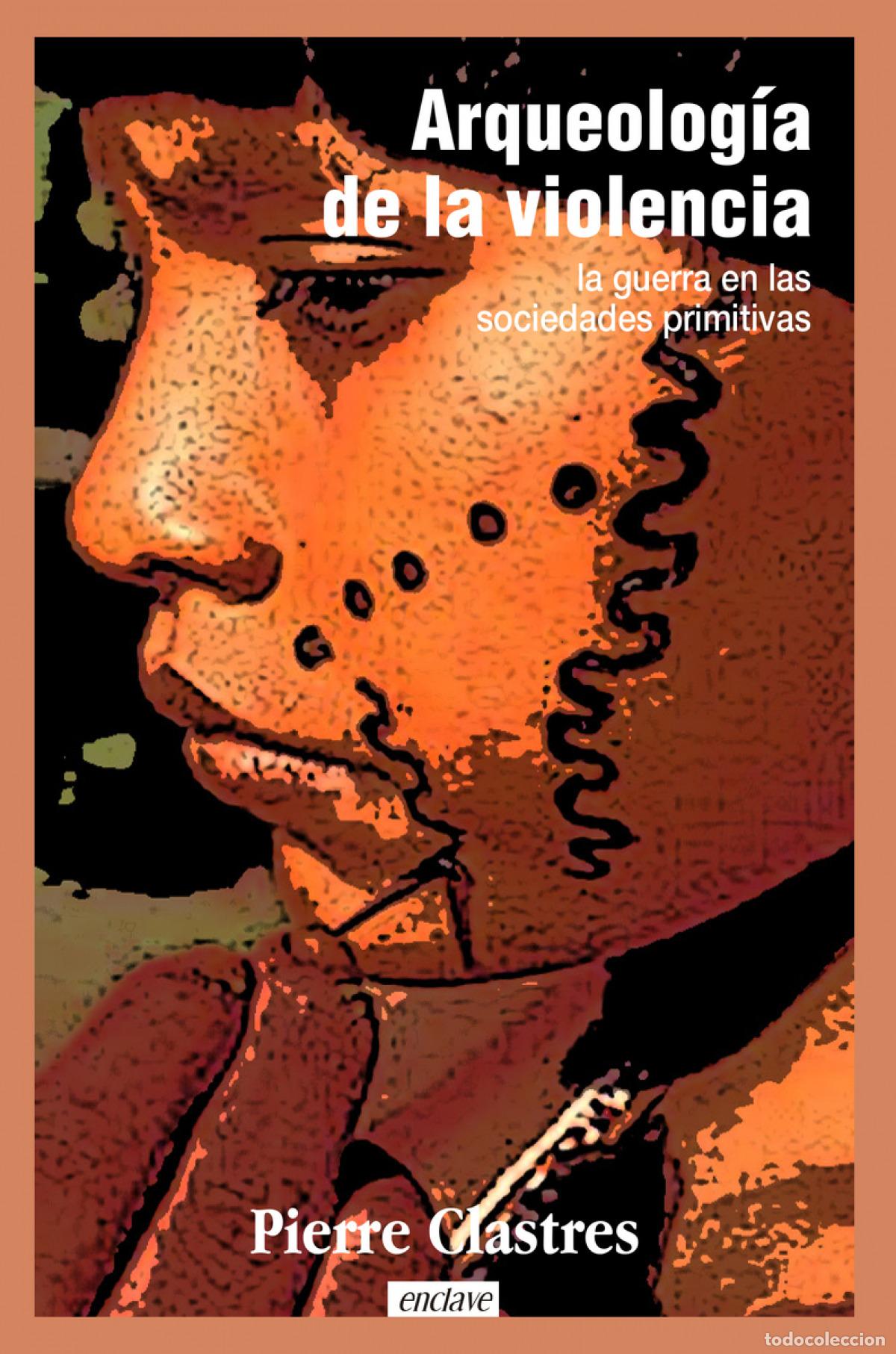 B&uuml;cher: ARQUEOLOG&Iacute;A DE LA VIOLENCIA - CLASTRES PIERRE