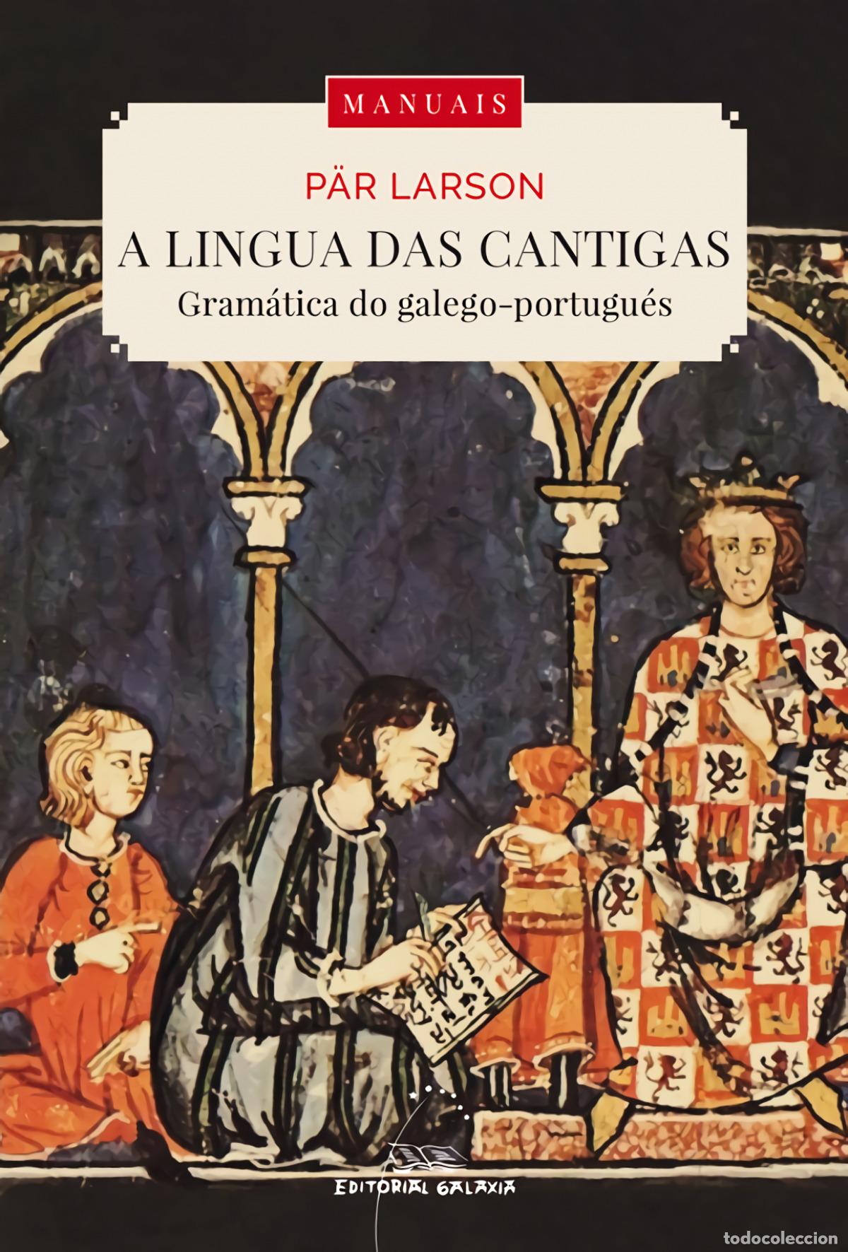 Libri: A LINGUA DAS CANTIGAS - Larson, P&auml;r