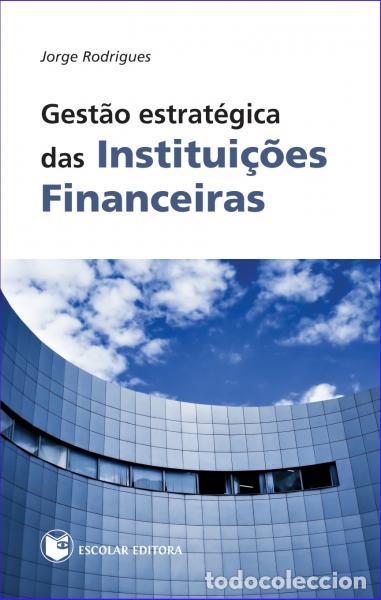 Libri: GESTAO ESTRAT&Eacute;GICA DAS INSTITUI&Ccedil;OES FINANCEIRAS - Rodrigues, Jorge