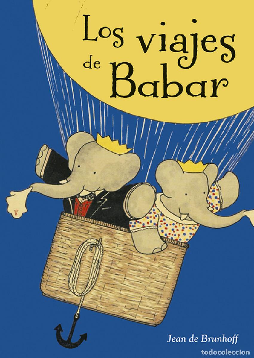 Libros: LOS VIAJES DE BABAR - DE BRUNHOFF, JEAN