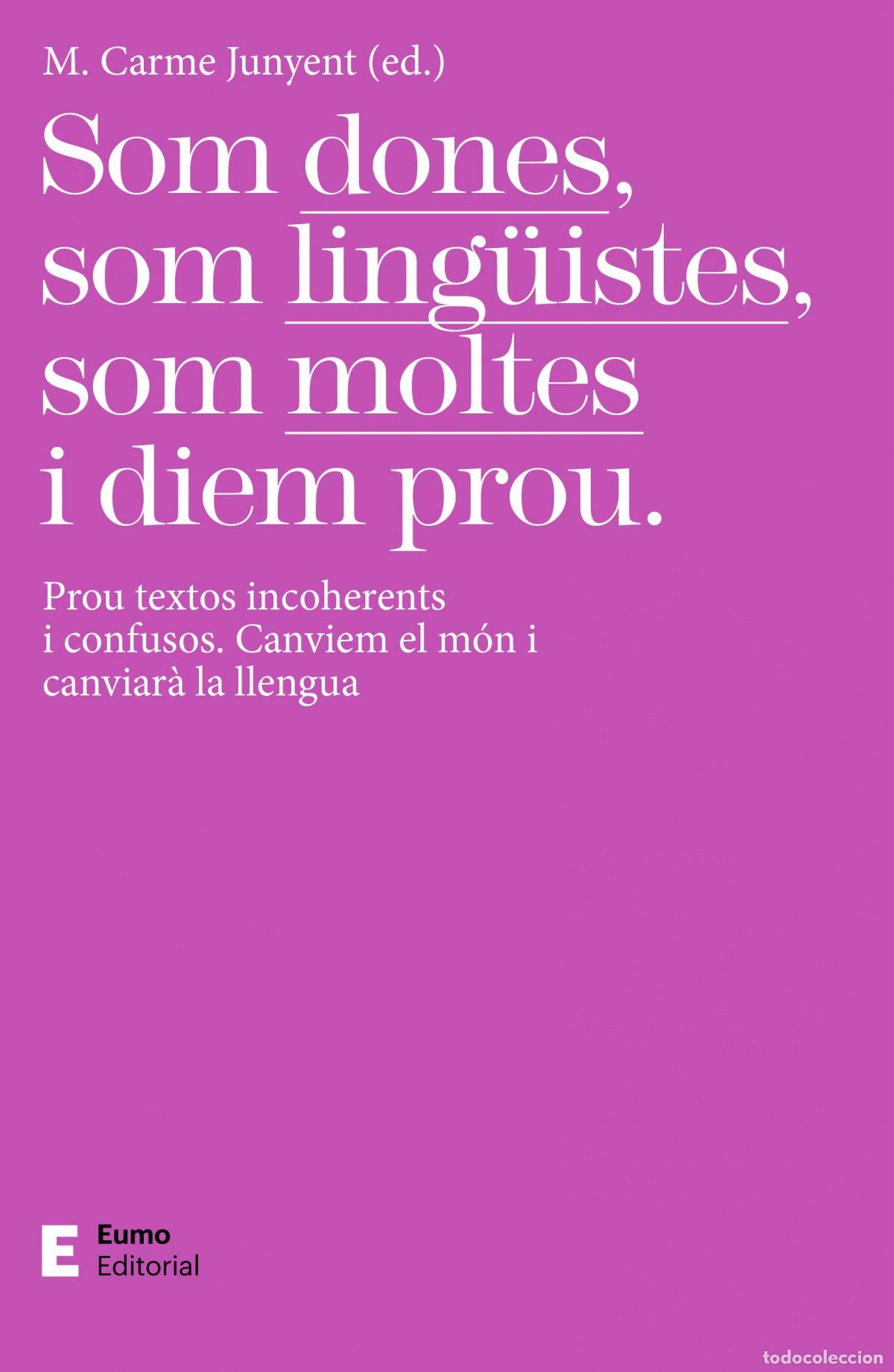 Libri: SOM DONES, SOM LING&Uuml;ISTES, SOM MOLTES I DIEM PROU - Junyent Figueras, M Carme