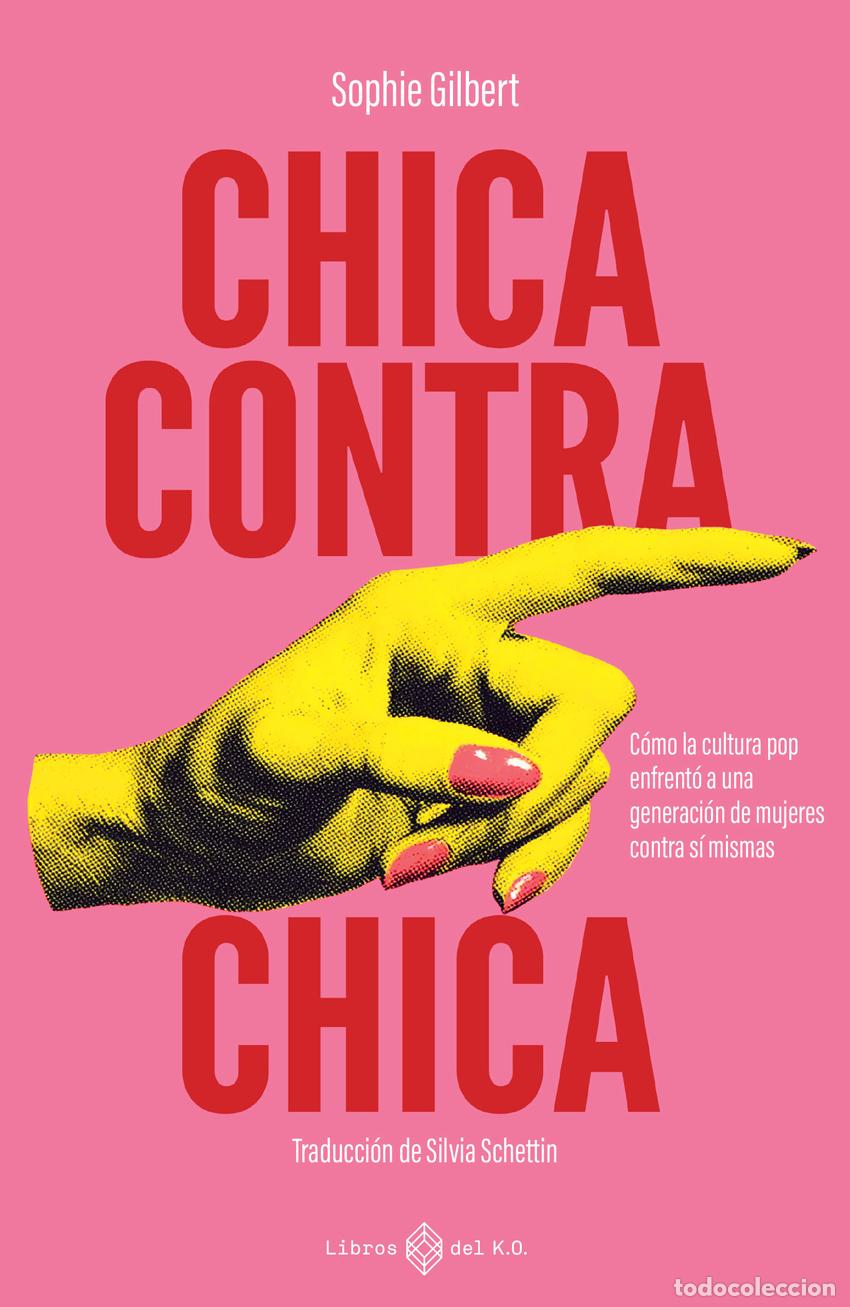 Libri: CHICA CONTRA CHICA - Gilbert, Sophie