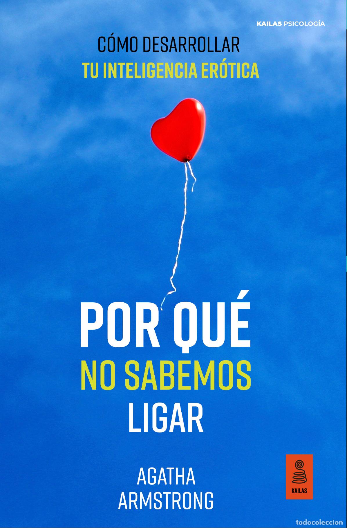 Libri: POR QU&Eacute; NO SABEMOS LIGAR - Armstrong, Agatha