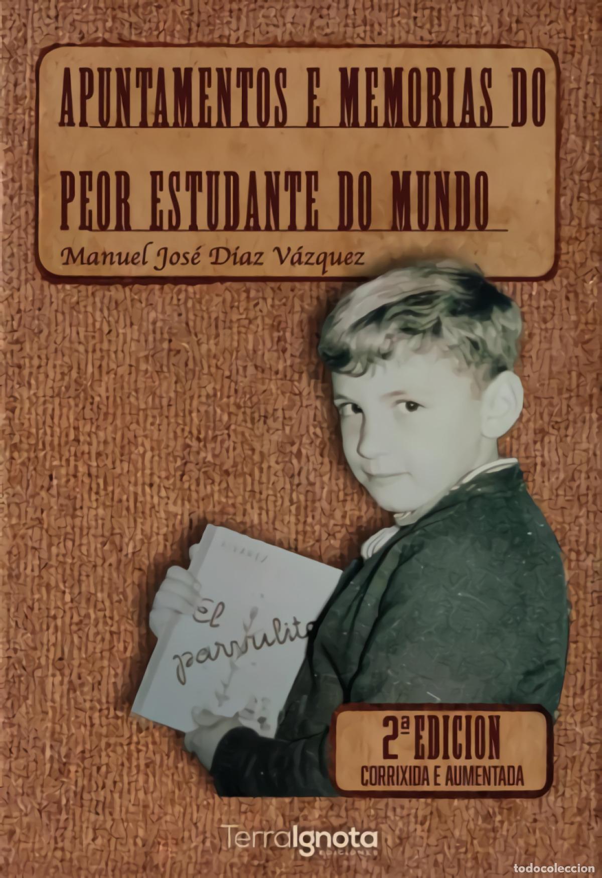 Libri: APUNTAMENTOS E MEMORIAS DO PEOR ESTUDANTE DO MUNDO - D&iacute;az V&aacute;zquez, Manuel Jos&eacute;