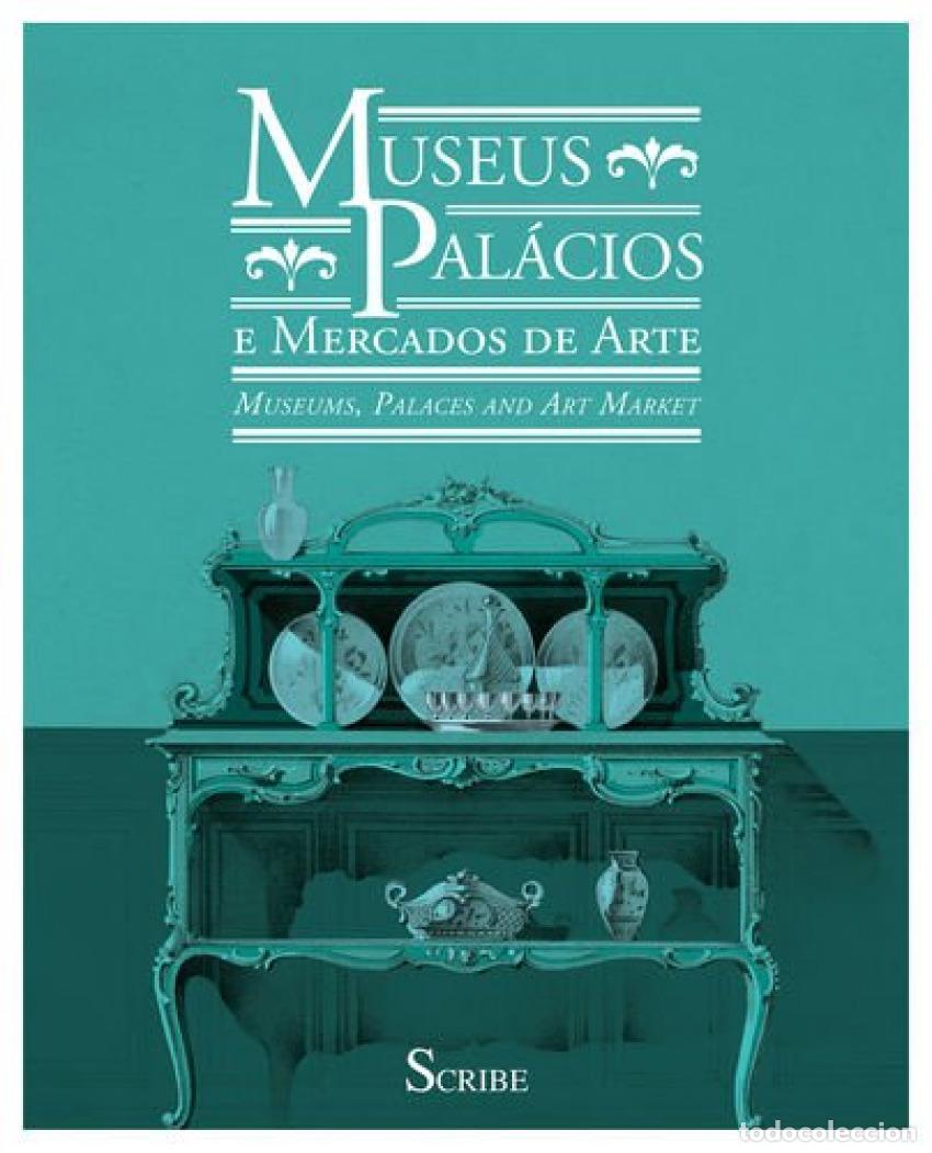 Libri: MUSEUS, PAL&Aacute;CIOS E MERCADOS DA ARTE - Miguel Cabral de MoncadA