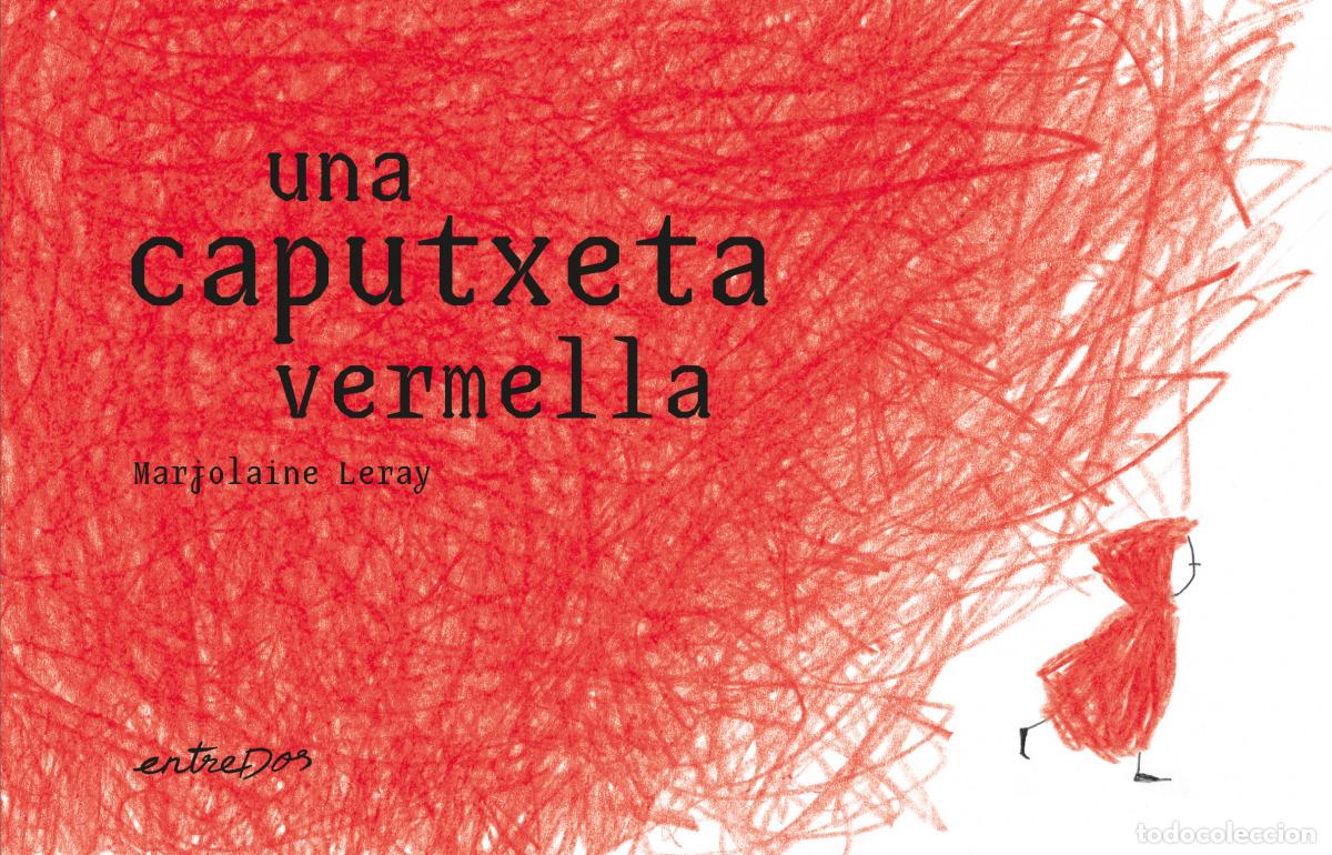 Libri: UNA CAPUTXETA VERMELLA - Leray, Marjolaine
