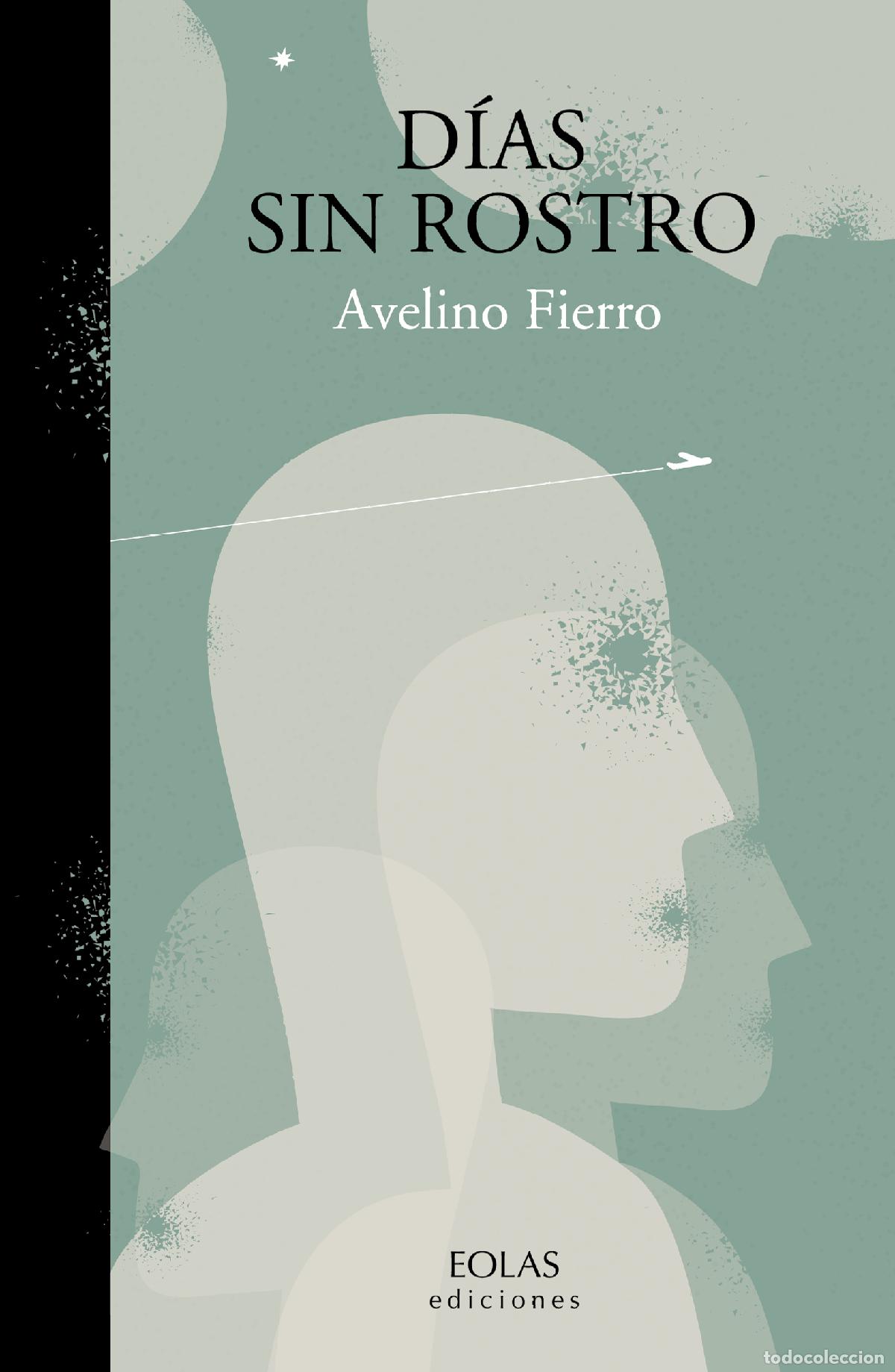 Libri: D&Iacute;AS SIN ROSTRO - Fierro, Avelino
