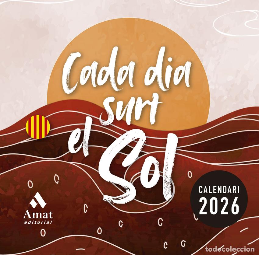 Libros: CALENDARI CADA DIA SURT EL SOL 2026 - Amat Editorial