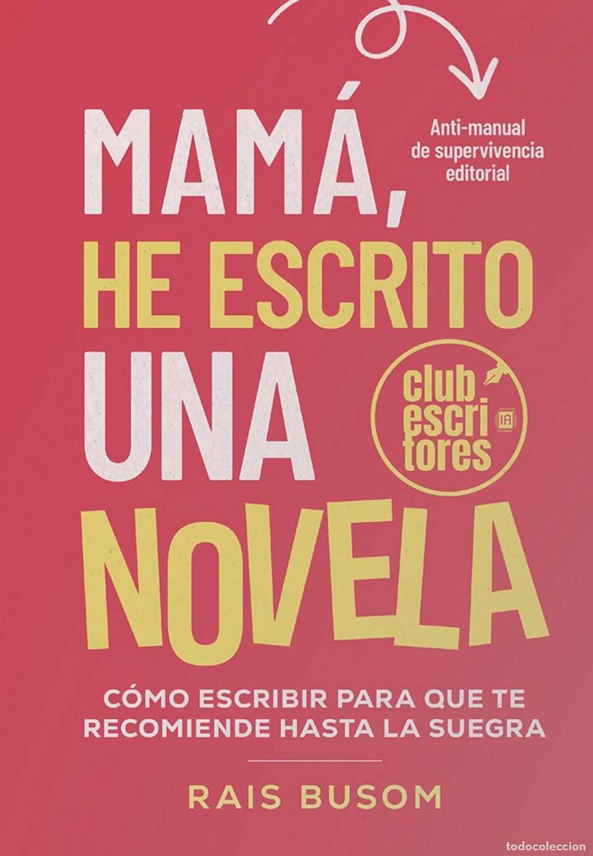 Libri: MAM&Aacute;, HA ESCRITO UNA NOVELA - Busom, Rais