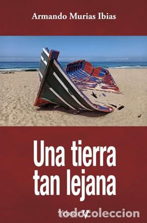 Libros: UNA TIERRA TAN LEJANA - Murias, Armando