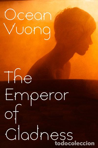 Libros: THE EMPEROR OF GLADNESS - Vuong, Ocean