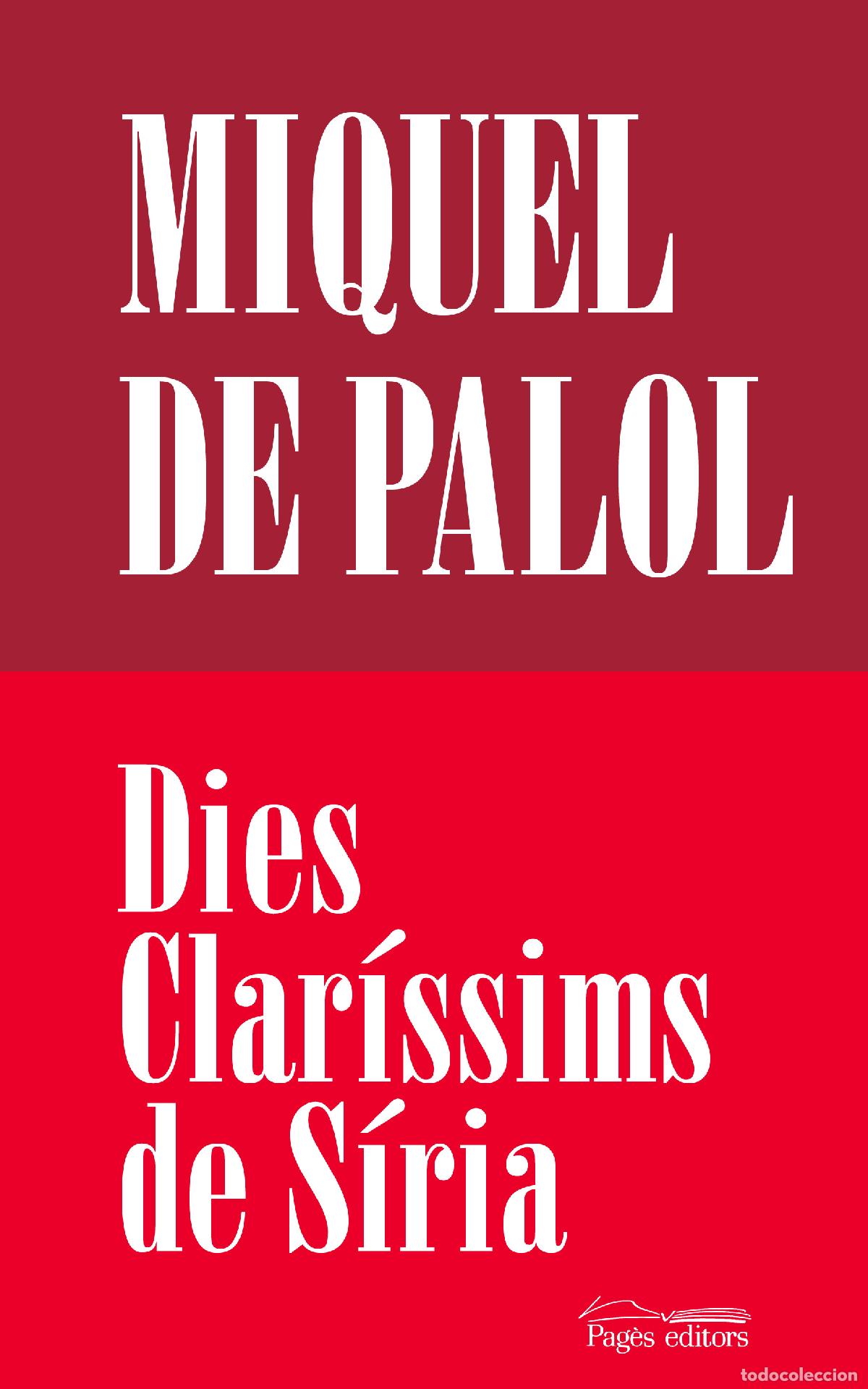 Libros: DIES CLAR&Iacute;SSIMS DE S&Iacute;RIA - de Palol Muntanyana, Miquel