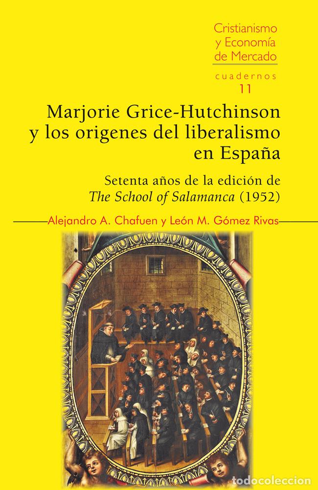 Livros: MARJORIE GRICE-HUTCHINSON Y LOS ORIGENES DEL LIBERALISMO EN ESPA&Ntilde;A. - CHAFUEN, ALEJANDRO A