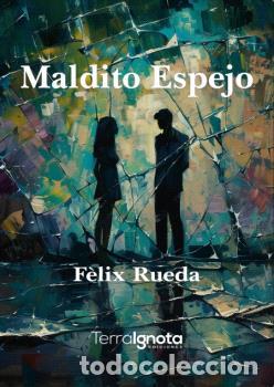Livros: MALDITO ESPEJO - Rueda, F&eacute;lix