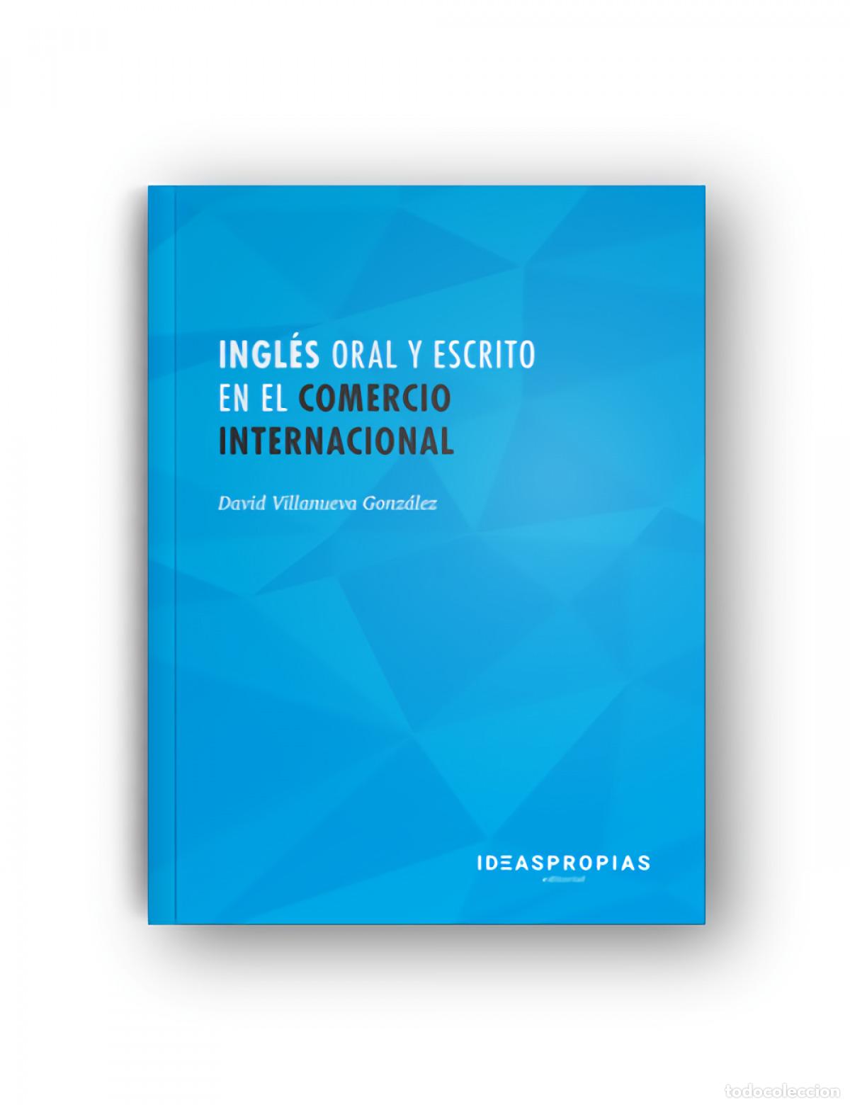 Libros: INGL&Eacute;S ORAL Y ESCRITO EN COMERCIO INTERNACIONAL - Villanueva Gonzalez, David