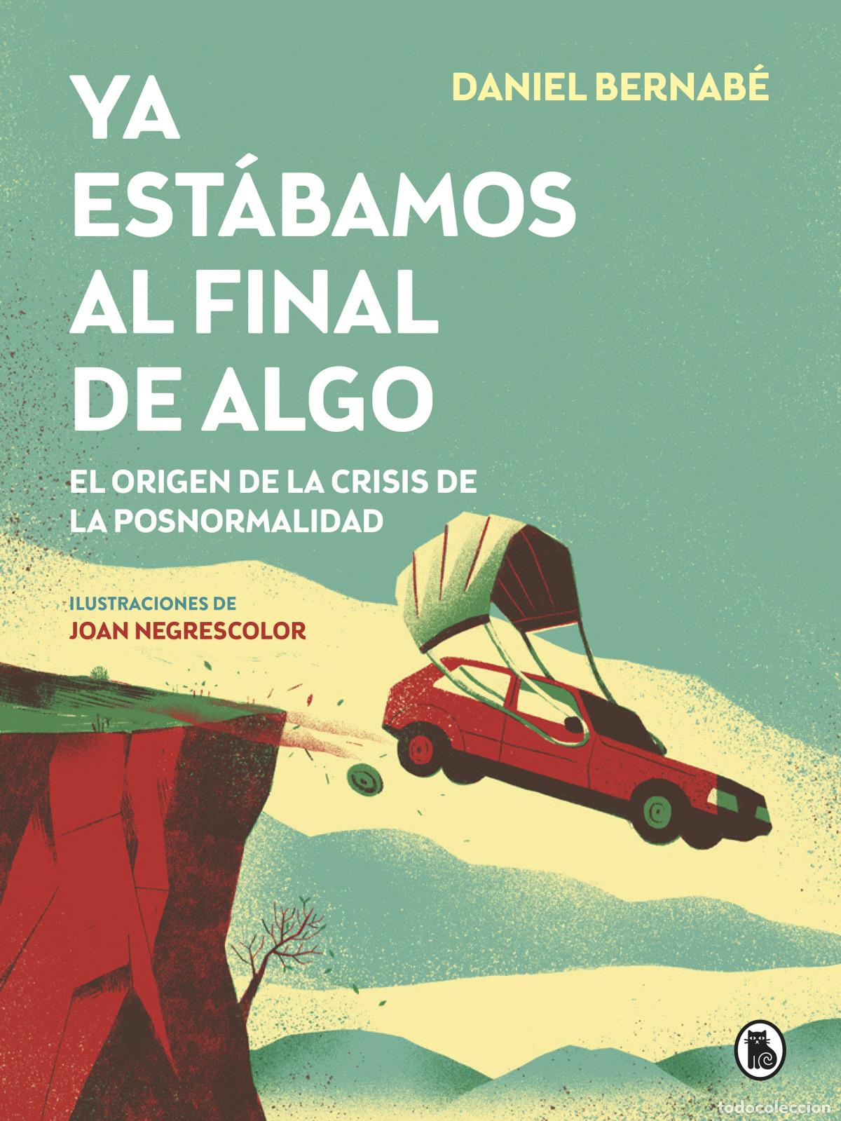 Libros: YA EST&Aacute;BAMOS AL FINAL DE ALGO - Bernab&eacute;, Daniel