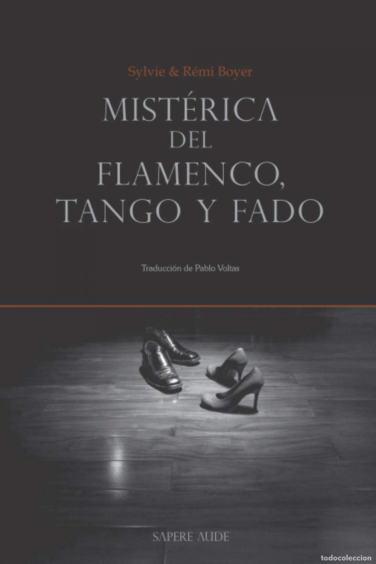 Livros: MIST&Eacute;RICA DEL FLAMENCO, TANGO Y FADO - BOYER, R&Eacute;MI