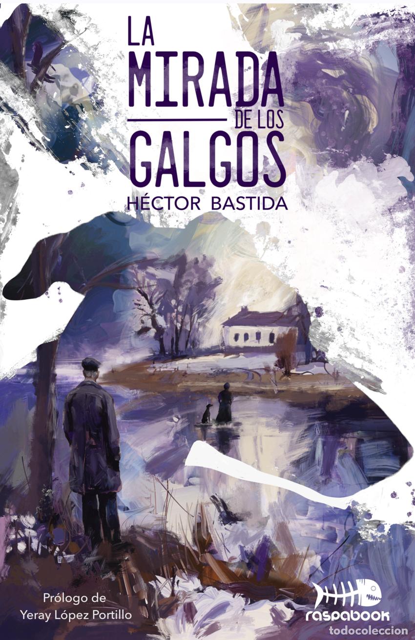 Livros: LA MIRADA DE LOS GALGOS - Bastida, H&eacute;ctor