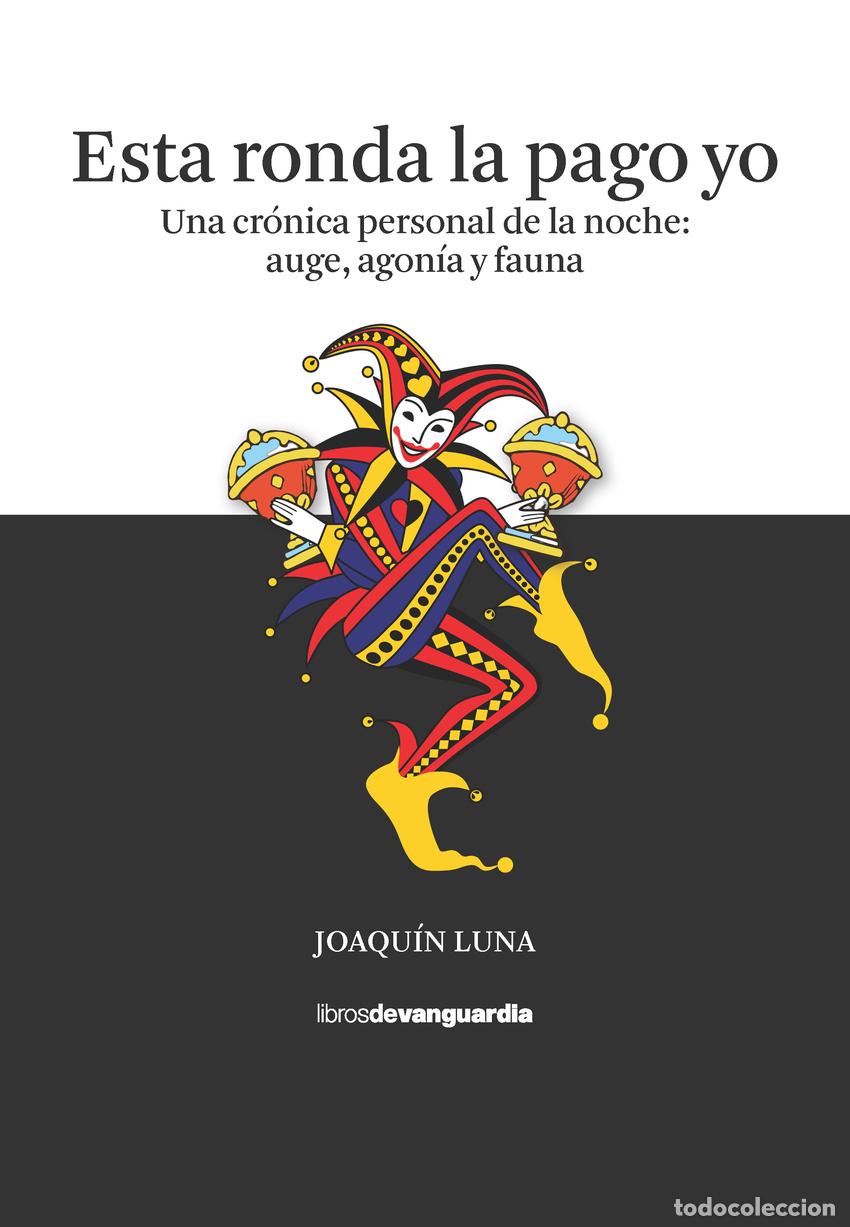Livros: ESTA RONDA LA PAGO YO - Luna, Joaqu&iacute;n