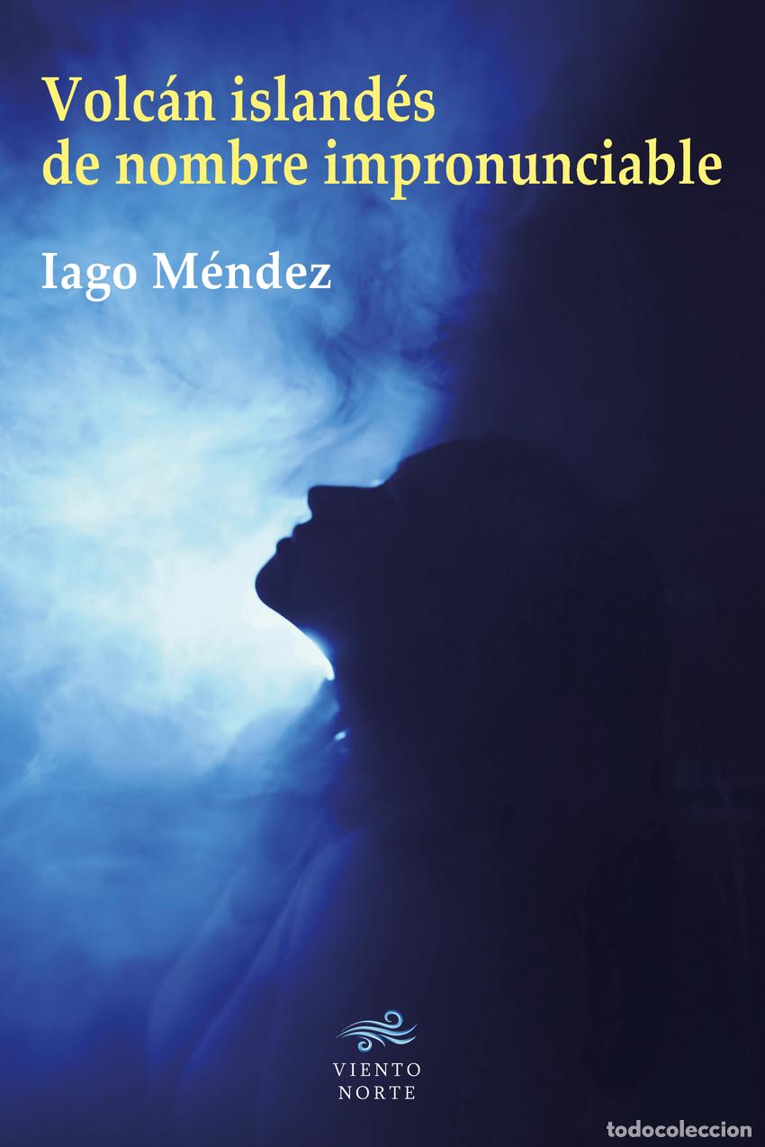 Livres: VOLC&Aacute;N ISLAND&Eacute;S DE NOMBRE IMPRONUNCIABLE - M&eacute;ndez, Iago
