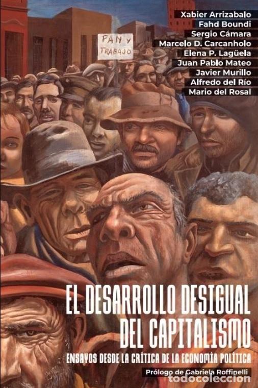 B&uuml;cher: EL DESARROLLO DESIGUAL DEL CAPITALISMO - Xabier Arrizabalo Montoro
