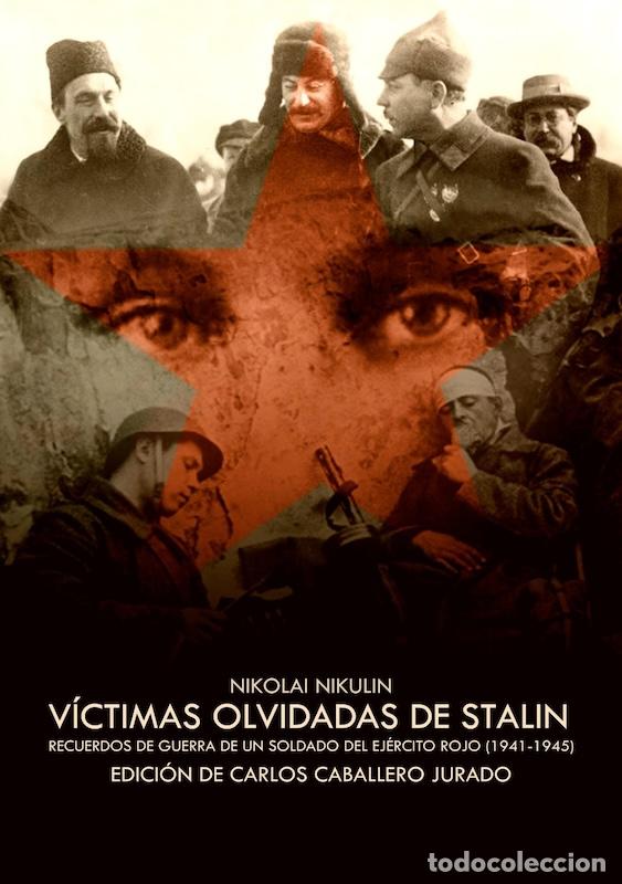 Libri: LAS V&Iacute;CTIMAS OLVIDADAS DE STALIN - Nikulin, Nikolai