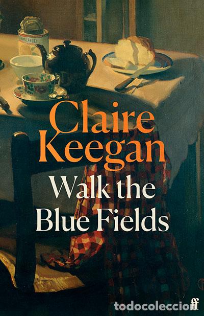 Livros: WALK THE BLUE FIELDS - KEEGAN, CLAIRE