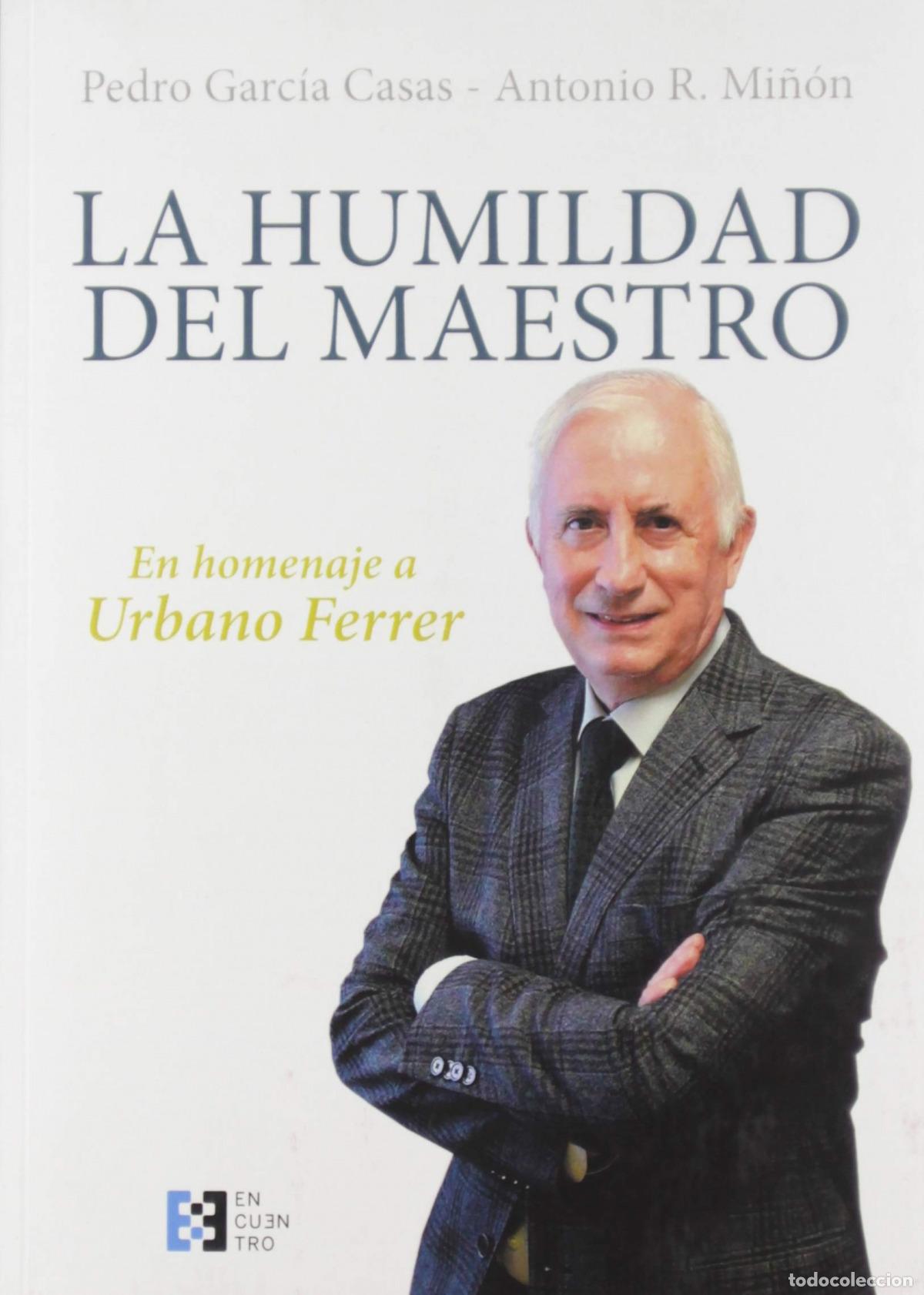 Livros: LA HUMILDAD DEL MAESTRO : HOMENAJE A URBANO FERRER - PEDRO GARC&Iacute;A CASAS