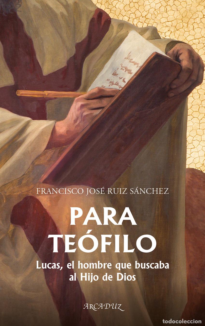 Livros: PARA TE&Oacute;FILO - RUIZ S&Aacute;NCHEZ, FRANCISCO JOS&Eacute;
