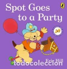 Libros: SPOT GOES TO A PARTY - Hill, Eric
