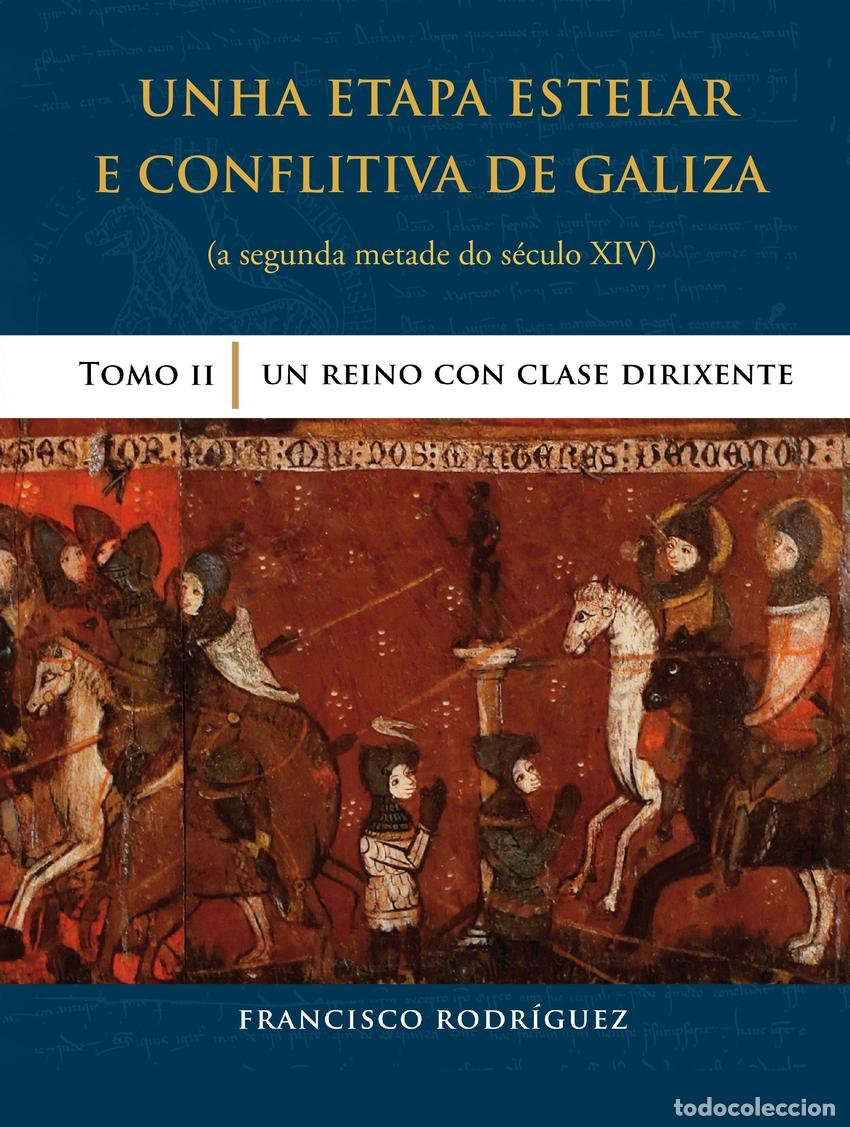 Livres: UNHA ETAPA ESTELAR E CONFLITIVA DE GALIZA ( A SEGUNDA METADE DO S&Eacute;CULO XIV) - FRANCISCO RODR&Iacute;GUEZ