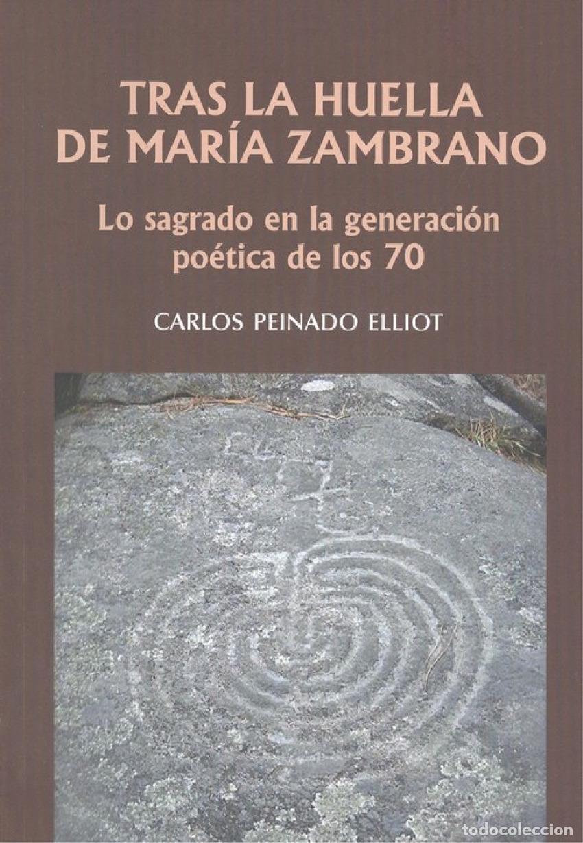 Livres: TR&Aacute;S LA HUELLA DE MAR&Iacute;A ZAMBRANO - Peinado Elliot, Carlos