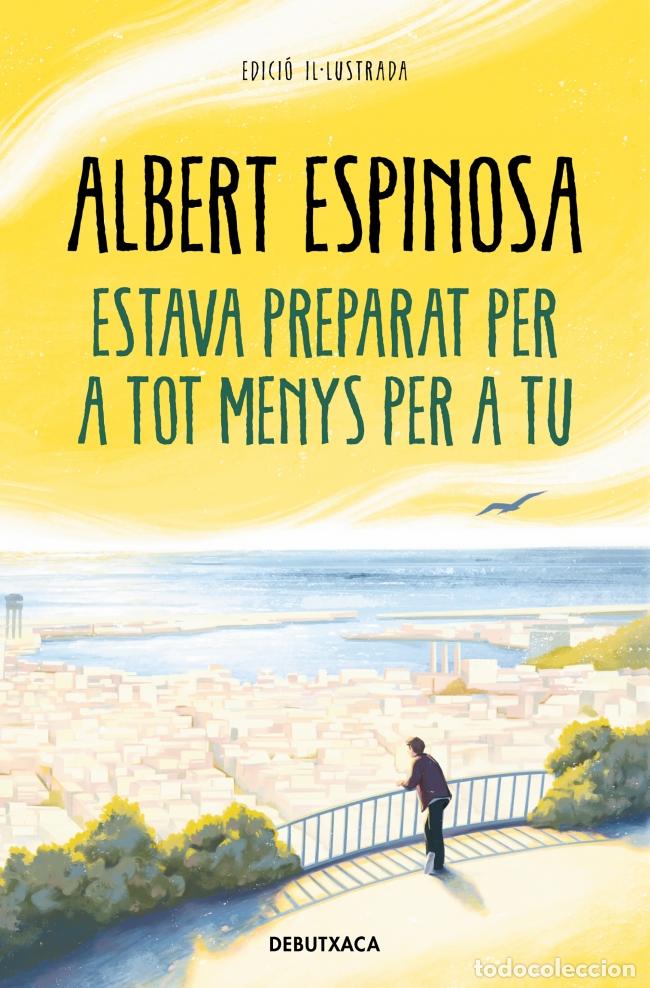 B&uuml;cher: ESTAVA PREPARAT PER A TOT MENYS PER A TU - ESPINOSA, ALBERT