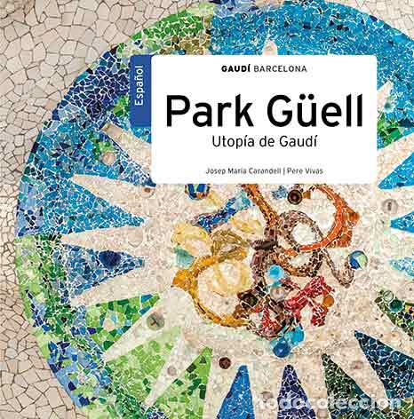 Libros: PARK G&Uuml;ELL, UTOP&Iacute;A DE GAUD&Iacute; - Carandell i Robust&eacute;, Josep M