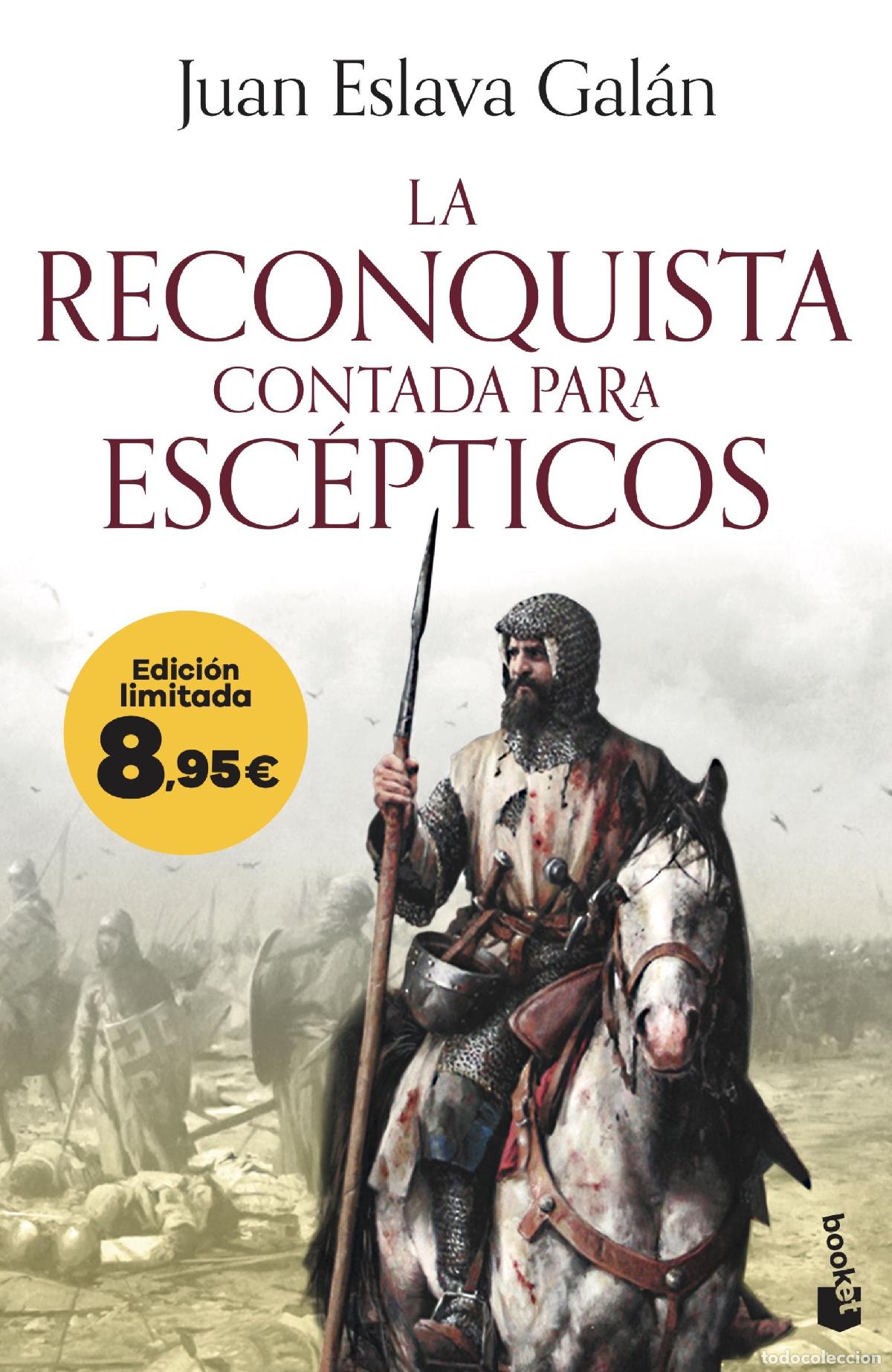 Livros: LA RECONQUISTA CONTADA PARA ESC&Eacute;PTICOS - Eslava Gal&aacute;n, Juan