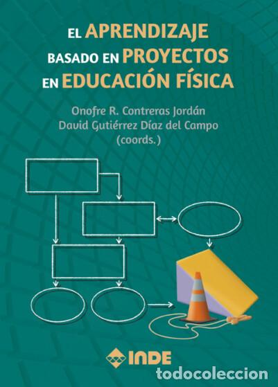 Livros: EL APRENDIZAJE BASADO EN PROYECTOS EN EDUCACI&Oacute;N F&Iacute;SICA - Contreras Jord&aacute;n, Onofre R